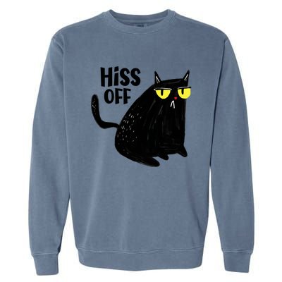 Black Cat Hiss Off For Men Women Meow Cat Gifts Garment-Dyed Sweatshirt