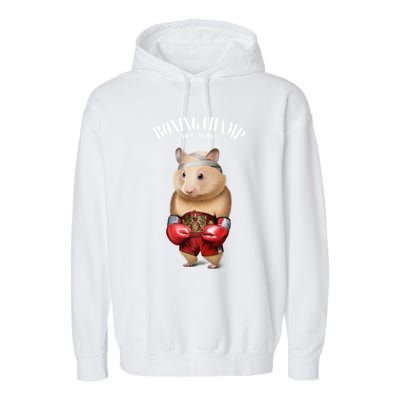 Boxing Champion Hamster Fighter Funny Gift Garment-Dyed Fleece Hoodie