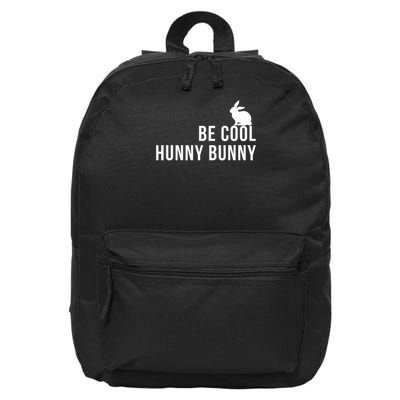 Be Cool Hunny Bunny Funny 90s Movie S 16 in Basic Backpack