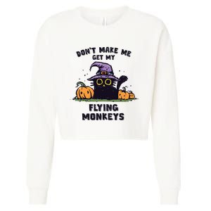 Back Cat Halloween DonT Make Me Get My Flying Monkeys Cropped Pullover Crew