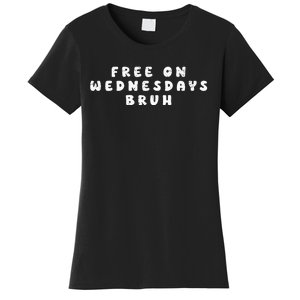 Biden Campaign Hawks ‘Free On Wednesdays’ Bruh Fanny Women's T-Shirt