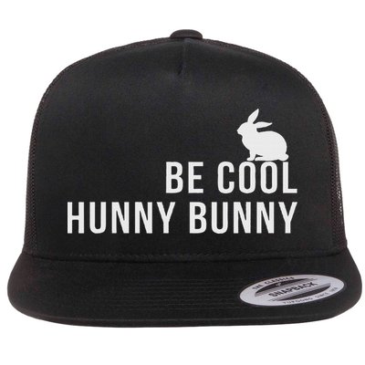 Be Cool Hunny Bunny Funny 90s Movie  Flat Bill Trucker Hat