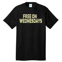 Biden Campaign Hawks ‘Free On Wednesdays’ Tall T-Shirt