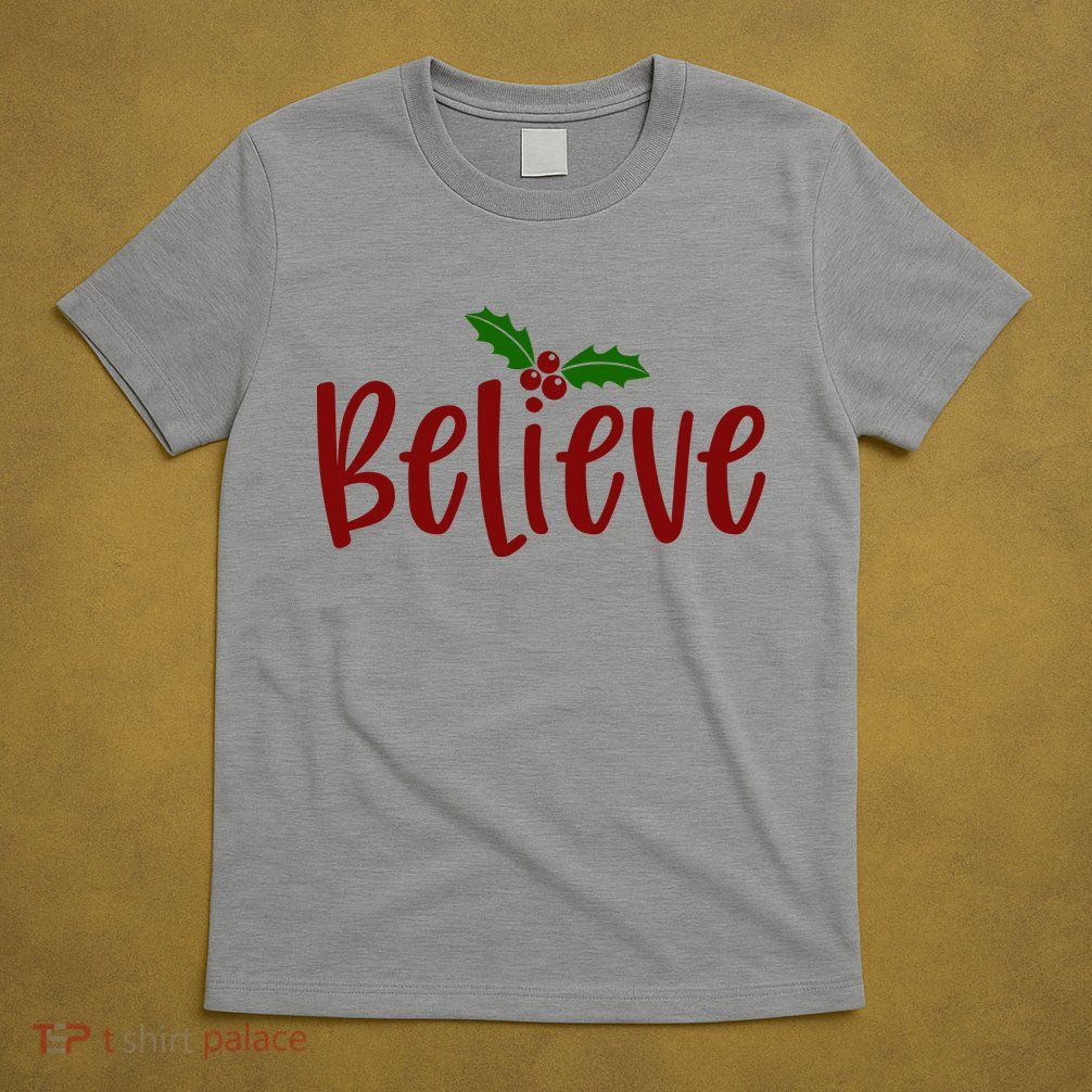 Believe Christmas Holiday T-Shirt