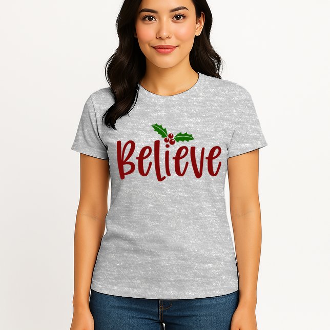 Believe Christmas Holiday Womens T-Shirt
