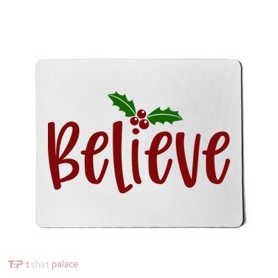 Believe Christmas Holiday Mousepad