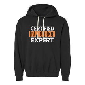 Burger Certified Hamburger Expert Cool Gift Garment-Dyed Fleece Hoodie