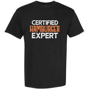 Burger Certified Hamburger Expert Cool Gift Garment-Dyed Heavyweight T-Shirt