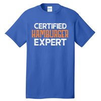 Burger Certified Hamburger Expert Cool Gift Tall T-Shirt