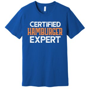 Burger Certified Hamburger Expert Cool Gift Premium T-Shirt