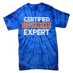 Burger Certified Hamburger Expert Cool Gift Tie-Dye T-Shirt