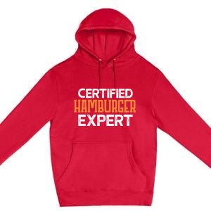 Burger Certified Hamburger Expert Cool Gift Premium Pullover Hoodie