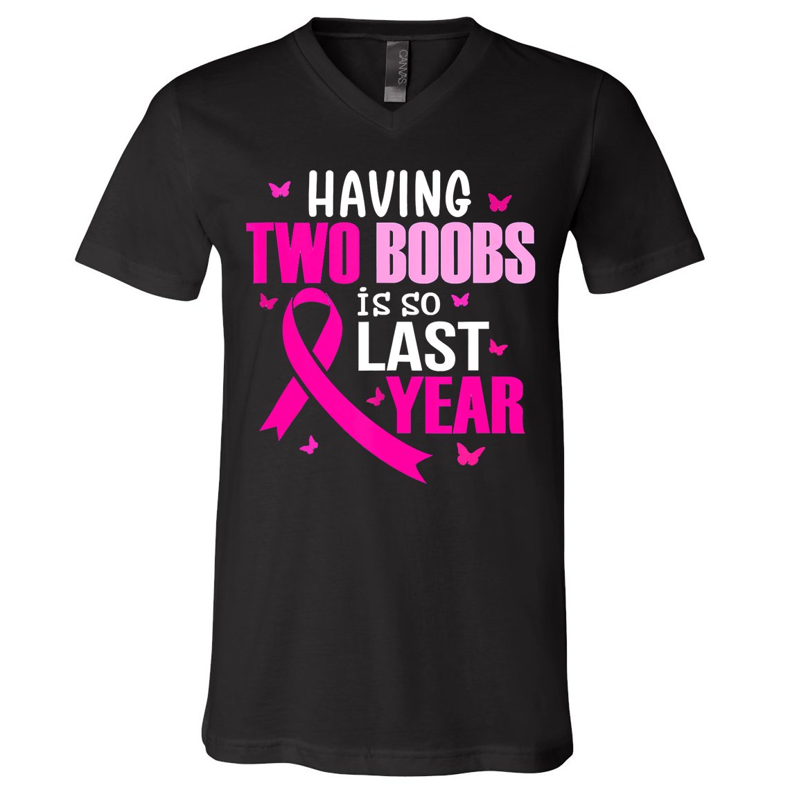 Breast Cancer Having Two Boobs Is So Last Year Awareness V-Neck T-Shirt
