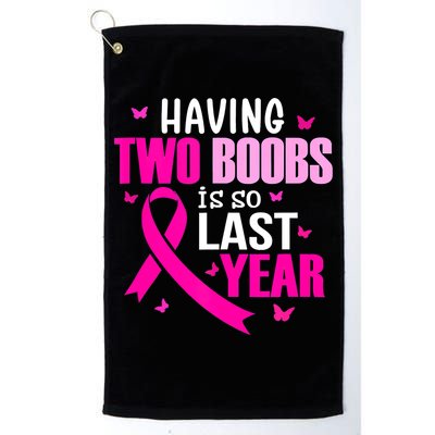 Breast Cancer Having Two Boobs Is So Last Year Awareness Golf Towel