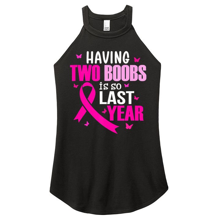 Breast Cancer Having Two Boobs Is So Last Year Awareness Women's Perfect Tri Rocker Tank