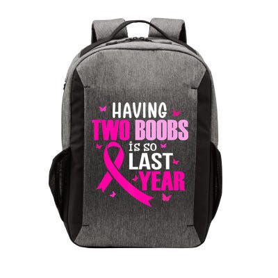 Breast Cancer Having Two Boobs Is So Last Year Awareness Vector Backpack