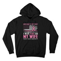 Breast Cancer Her Fight Is My Fight I Wear Pink Wife Breast Cancer Support Hoodie