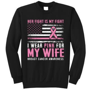 Breast Cancer Her Fight Is My Fight I Wear Pink Wife Breast Cancer Support Sweatshirt