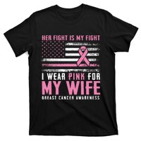 Breast Cancer Her Fight Is My Fight I Wear Pink Wife Breast Cancer Support T-Shirt