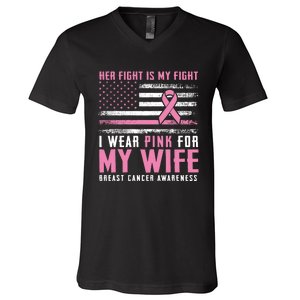 Breast Cancer Her Fight Is My Fight I Wear Pink Wife Breast Cancer Support V-Neck T-Shirt