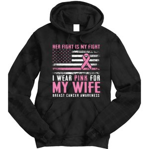 Breast Cancer Her Fight Is My Fight I Wear Pink Wife Breast Cancer Support Tie Dye Hoodie