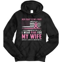 Breast Cancer Her Fight Is My Fight I Wear Pink Wife Breast Cancer Support Tie Dye Hoodie