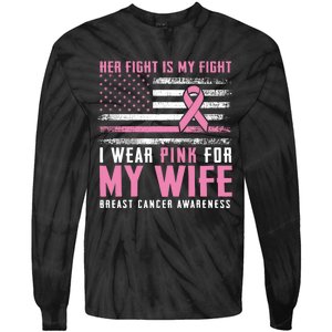 Breast Cancer Her Fight Is My Fight I Wear Pink Wife Breast Cancer Support Tie-Dye Long Sleeve Shirt