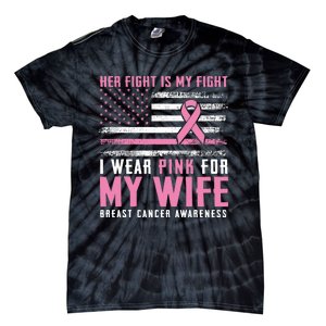 Breast Cancer Her Fight Is My Fight I Wear Pink Wife Breast Cancer Support Tie-Dye T-Shirt