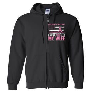 Breast Cancer Her Fight Is My Fight I Wear Pink Wife Breast Cancer Support Full Zip Hoodie