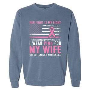 Breast Cancer Her Fight Is My Fight I Wear Pink Wife Breast Cancer Support Garment-Dyed Sweatshirt