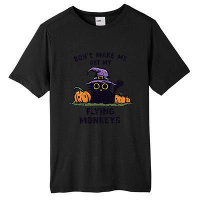 Back Cat Halloween DonT Make Me Get My Flying Monkeys Tall Fusion ChromaSoft Performance T-Shirt