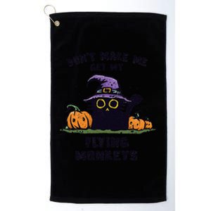 Back Cat Halloween DonT Make Me Get My Flying Monkeys Platinum Collection Golf Towel