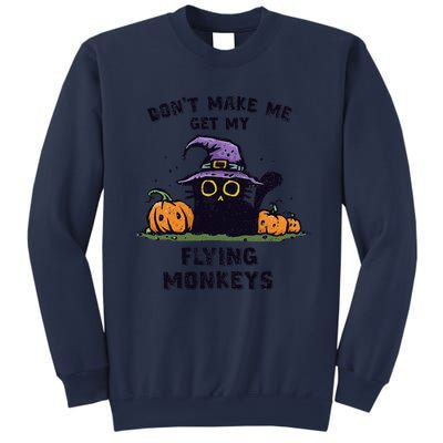 Back Cat Halloween DonT Make Me Get My Flying Monkeys Sweatshirt