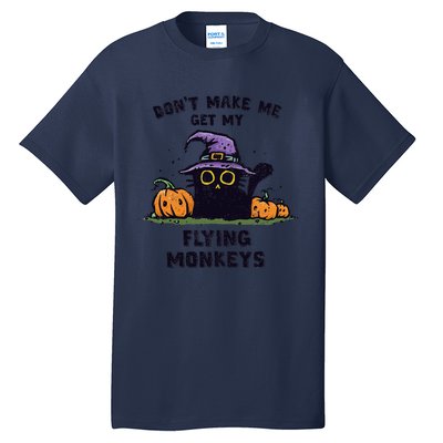 Back Cat Halloween DonT Make Me Get My Flying Monkeys Tall T-Shirt