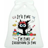 Black Cat It's Fine I'm Fine Everything Is Fine Teacher Xmas Ceramic Bell Ornament