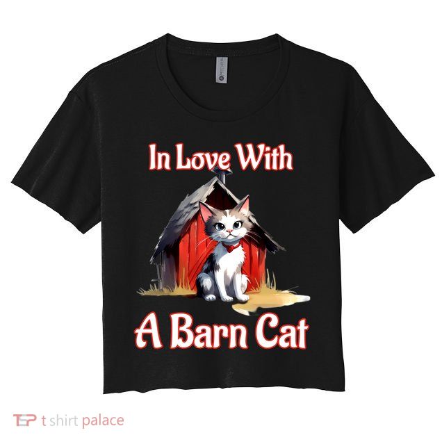 Barn Cat In Love With Barn Cat Funny Cat Lovers Design  Crop Top