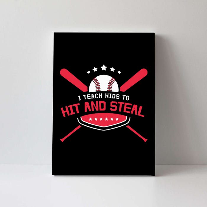 Baseball Coach I Teach To Hit And Steal Canvas