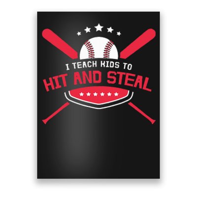 Baseball Coach I Teach To Hit And Steal Poster