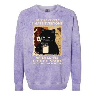 Before Coffee I Hate Everyone After Coffee Black Cat Drink Colorblast Crewneck Sweatshirt