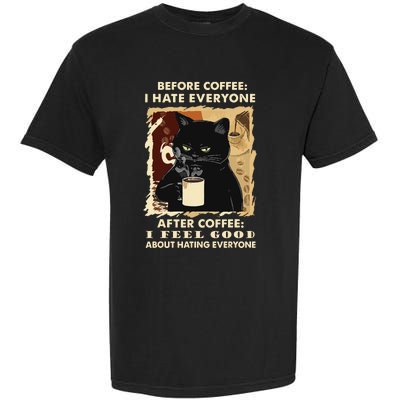 Before Coffee I Hate Everyone After Coffee Black Cat Drink Garment-Dyed Heavyweight T-Shirt