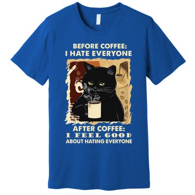 Before Coffee I Hate Everyone After Coffee Black Cat Drink Premium T-Shirt