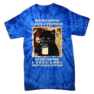 Before Coffee I Hate Everyone After Coffee Black Cat Drink Tie-Dye T-Shirt