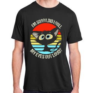 Black Cat I’M Sorry Did I Roll My Eyes Out Loud Adult ChromaSoft Performance T-Shirt