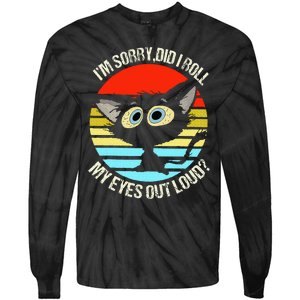 Black Cat I’M Sorry Did I Roll My Eyes Out Loud Tie-Dye Long Sleeve Shirt