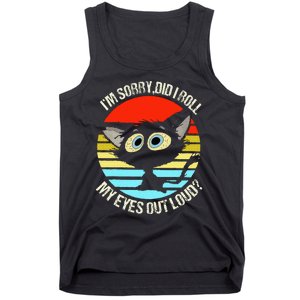 Black Cat I’M Sorry Did I Roll My Eyes Out Loud Tank Top