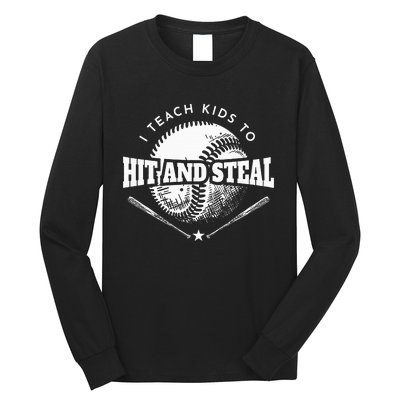 Baseball Coach I Teach To Hit And Steal Long Sleeve Shirt