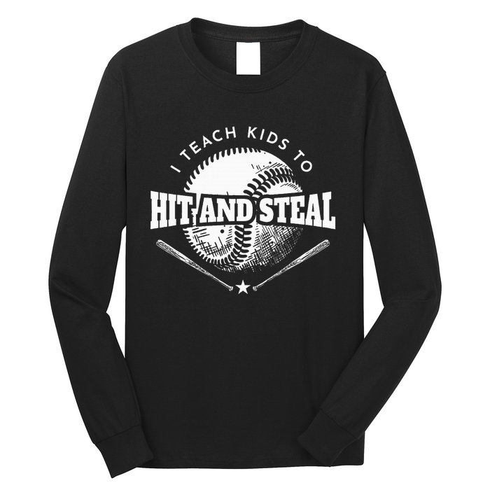 Baseball Coach I Teach To Hit And Steal Long Sleeve Shirt