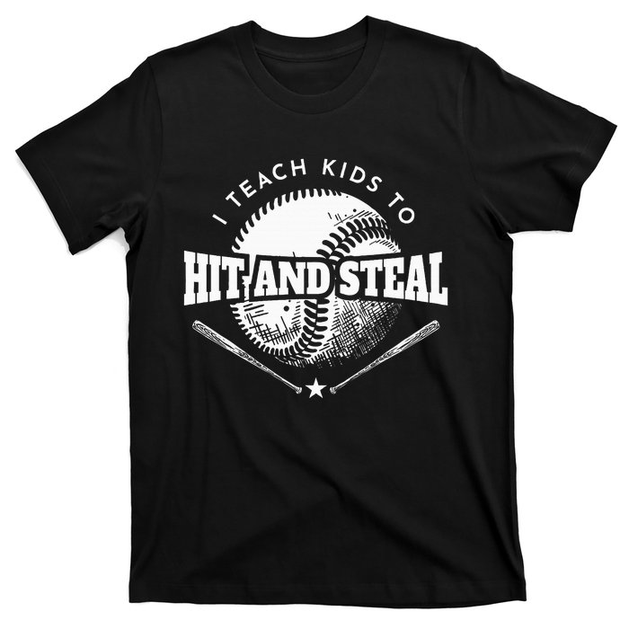 Baseball Coach I Teach To Hit And Steal T-Shirt