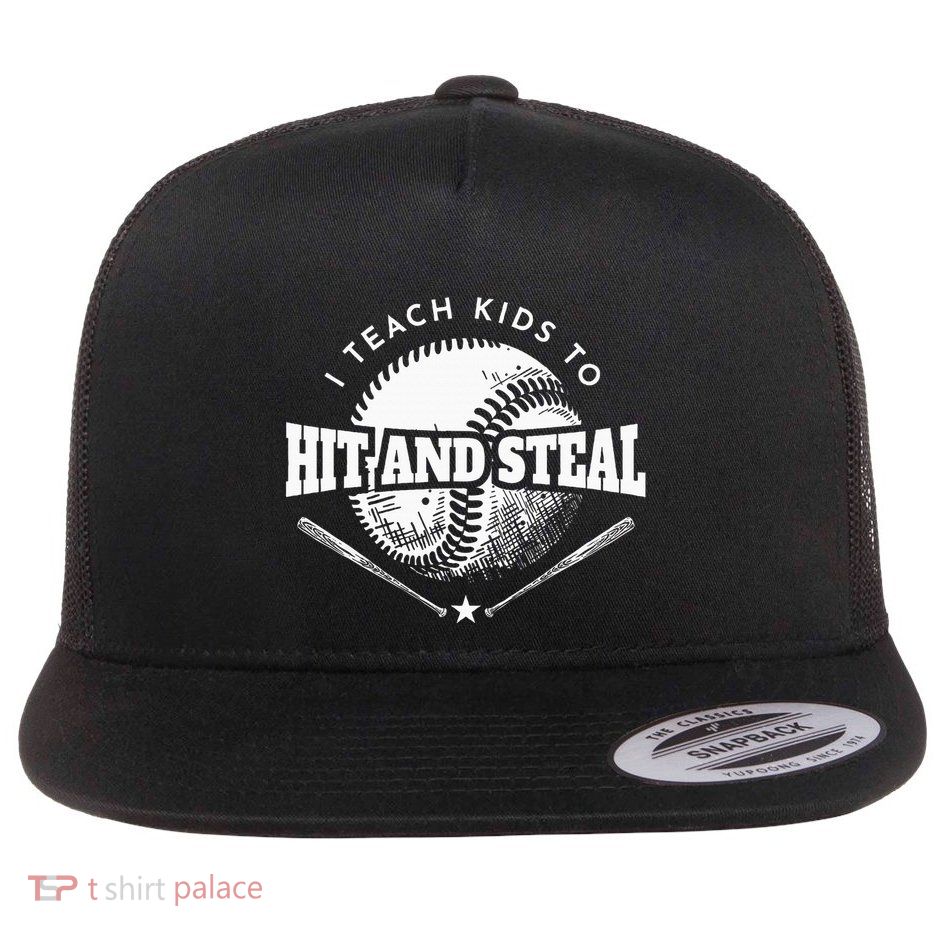 Baseball Coach I Teach To Hit And Steal Flat Bill Trucker Hat