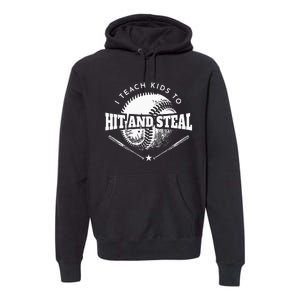 Baseball Coach I Teach To Hit And Steal Premium Hoodie